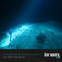 La ilusión de los límites humanos con Aldo Aquaman - Episodio 14