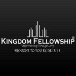 Dr.lukes Kingdom Fellowship Podcast