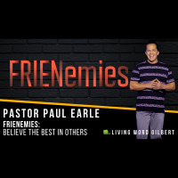 FRIENemies: Believing the Best in Others | Pastor Paul Earle