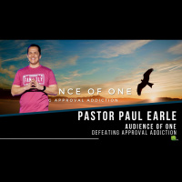 Audience of One | Defeating Approval Addiction