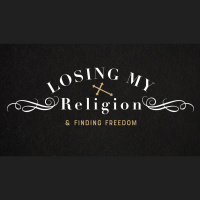 Losing My Religion  Finding Freedom pt.2