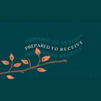 Prepared to Receive