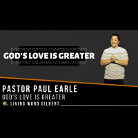 Gods Love Is Greater | Pastor Paul Earle