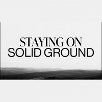Guest Speaker | Pastor Mark Earle | Staying on Solid Ground