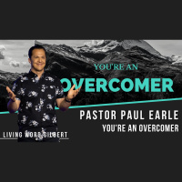 Youre an Overcomer | Pastor Paul Earle