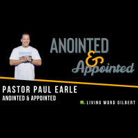 Anointed  Appointed | Pastor Paul Earle
