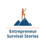 Entrepreneur Survival Stories