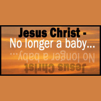 No Longer A Baby - 8. Jesus’ Relationship With The Christian