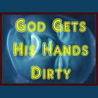 God Gets His Hands Dirty 09