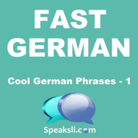 Ep. 32: Cool German Phrases - 1 | Fast German | Speaksli