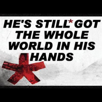 [Hes Still Got The Whole World In His Hands] Hope