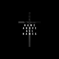 [Name Above All Names] Son of Man