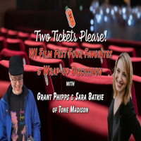 Two Tickets Please! Ep 25_ 2025 Wisconsin Film Festival Four Favorites  Wrap-Up Discussion with Tone Madison