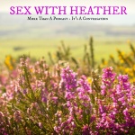 Sex With Heather Podcast