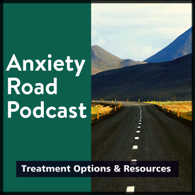 Anxiety Road Podcast