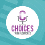 Choices with Judi Moreo