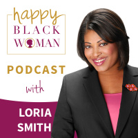 HBW 103: Loria Smith, How to Make Peace with Your Past and Redefine Self-Awareness