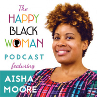 HBW064: Aisha Moore, Take Care of You By Learning The Discipline of Self Care