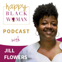 HBW101: Jill Flowers, Empowering Black Women to Heal