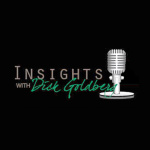 Insights With Dick Goldberg