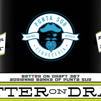 Better on Draft 367 | Adrienne Banka, Cerveceria Punta Sur
