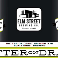 Better on Draft 378 | Elm Street Brewing