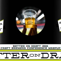 Better on Draft 366 | Craft Brewers Conference 2025 Recap
