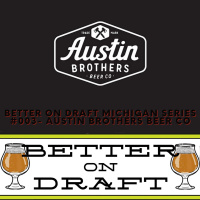 Austin Brothers Beer Co w/ Chris Heikkuri (#MichiganBeer Series)