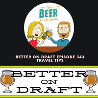 Travel Tips | Better on Draft 343