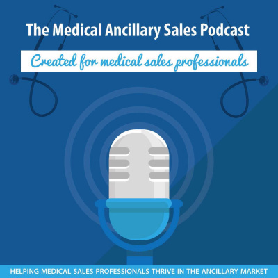 Medical Ancillary Sales Podcast