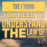 IWA 042: The 1 Thing You Need To Understand The Law of Compensation
