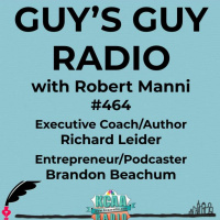 #464 Executive Coach/Author Richard Leider and Entrepreneur/Podcaster Brandon Beachum