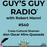#540 Cross Cultural Shaman don Oscar Miro-Quesada