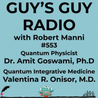 #553 Quantum Physicist Dr. Amit Goswami, Ph.D and Quantum Integrative Medicine Valentina R. Onisor, M.D