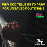 WHY Pray For Unsaved Politicians? - 12:5:23, 4.53 PM