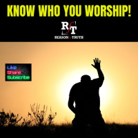 Know WHO You Worship! - 12:10:24, 8.19 PM
