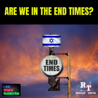 Are We In The End Times? - 1:10:24, 7.02 PM