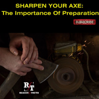 SHARPEN YOUR AXE! The importance of Preparation - 10:7:23, 5.30 PM