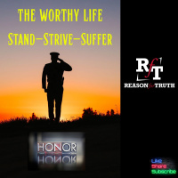 Living The Worthy Life-Stand Strive and Suffering - 7:29:25, 7.09 PM