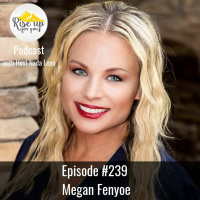Episode #239 with Megan Fenyoe- 5 Steps To Move From Struggle To Strength