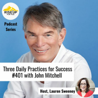 #401 with John Mitchell on Three Daily Practices For Success