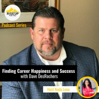 Finding Career Happiness and Success with Dave DesRochers
