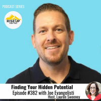 Episode #382 With Joe Evangelisti On Finding Your Hidden Potential