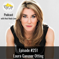 Episode #251 with Laura Gassner Otting- How to Ignore Everybody and Live Your Best Life