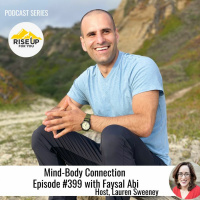 Episode #399 With Faysal Abi On The Mind - Body Connection