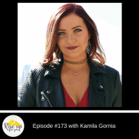 Episode #173 with Kamila Gornia- Heart Behind Your Hustle