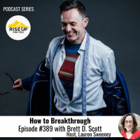 Episode #389 With Brett D. Scott On How To Breakthrough