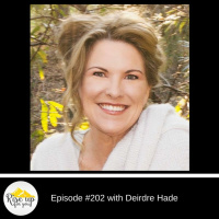 Episode #202 with Deirdre Hade- The Full Feminine Power