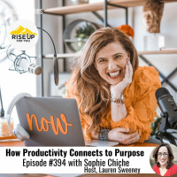 Episode #394 With Sophie Chiche On How Productivity Connects To Purpose