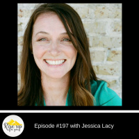 Episode #197 with Jessica Lacy- Living Authentic, Abundant, and Purposeful